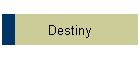 Destiny