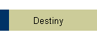 Destiny