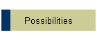 Possibilities