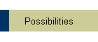 Possibilities